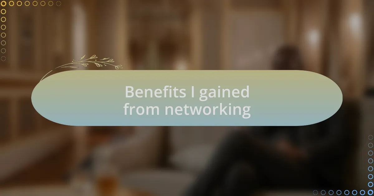 Benefits I gained from networking