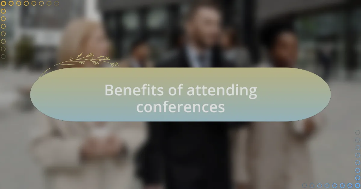 Benefits of attending conferences