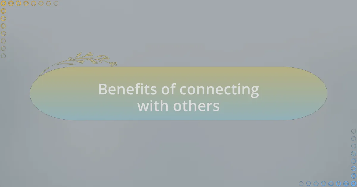 Benefits of connecting with others