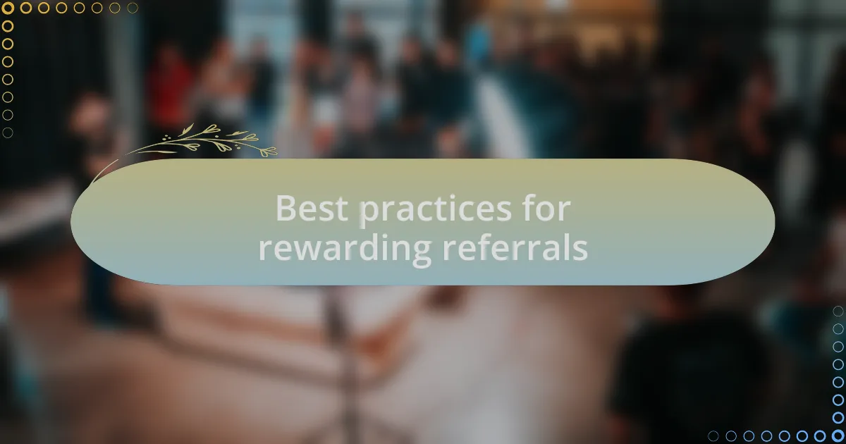 Best practices for rewarding referrals
