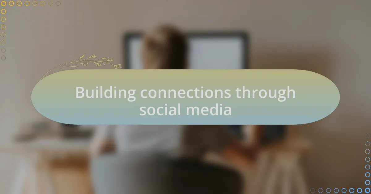 Building connections through social media