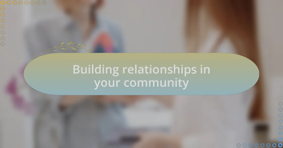 Building relationships in your community