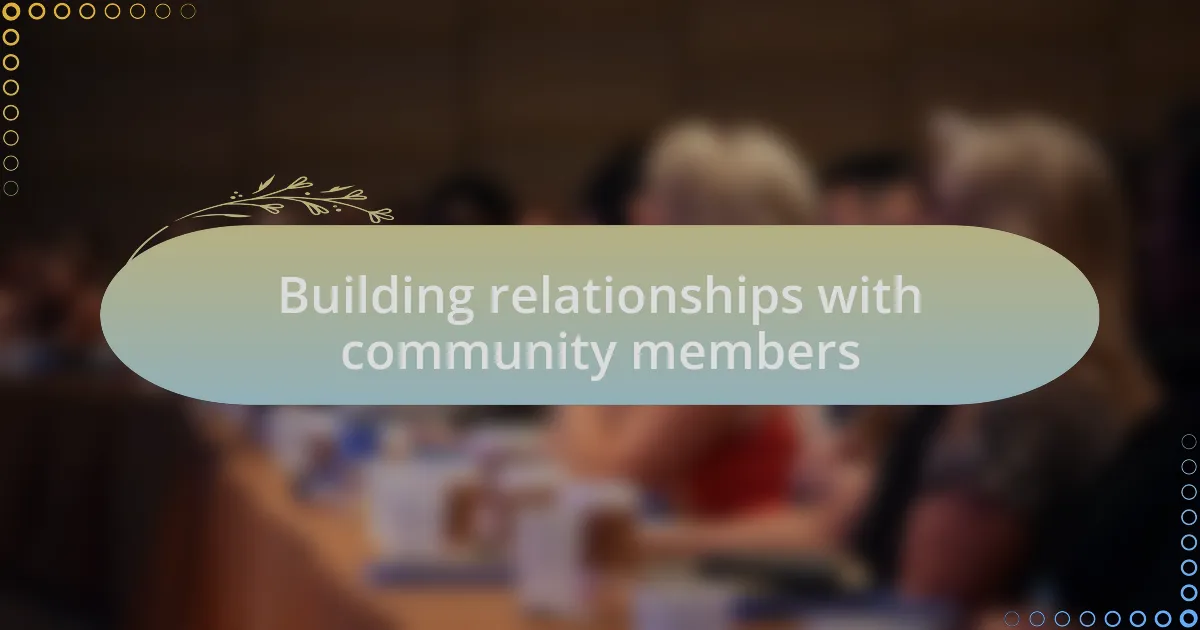 Building relationships with community members