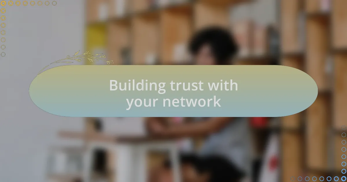 Building trust with your network