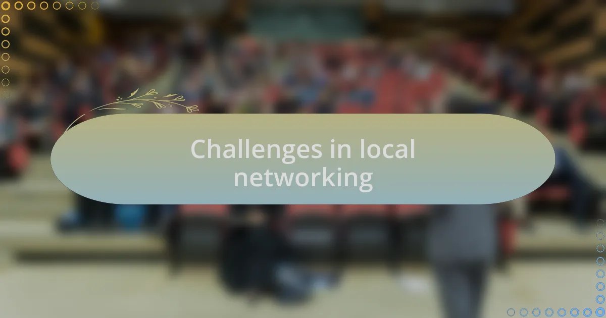 Challenges in local networking