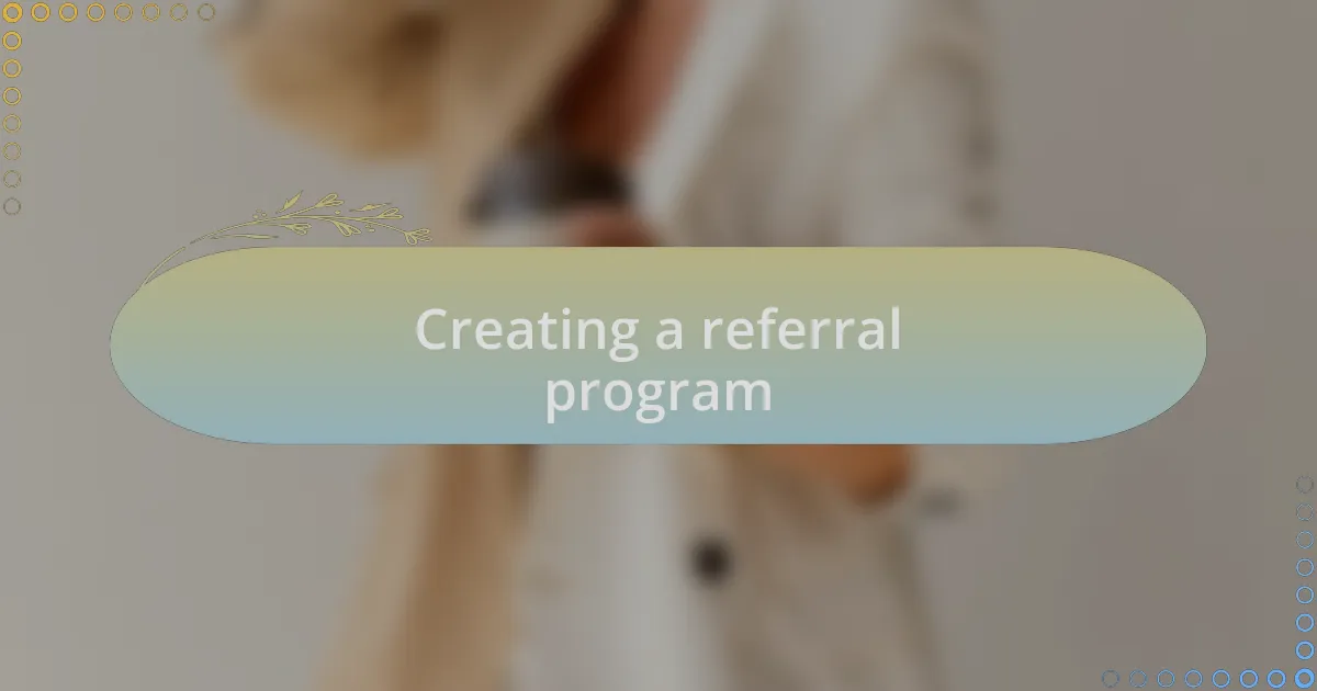 Creating a referral program