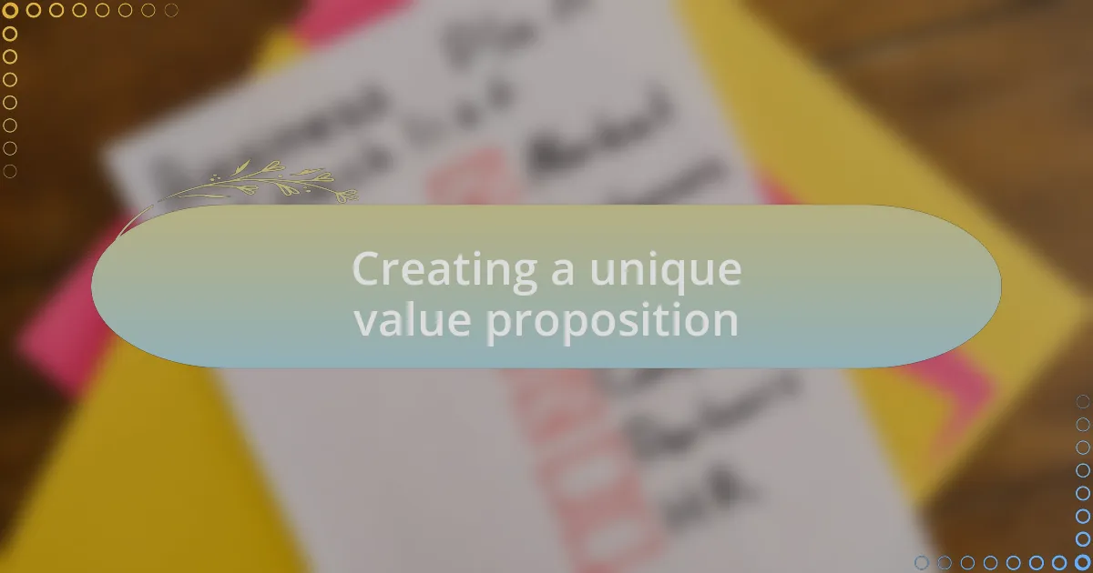 Creating a unique value proposition