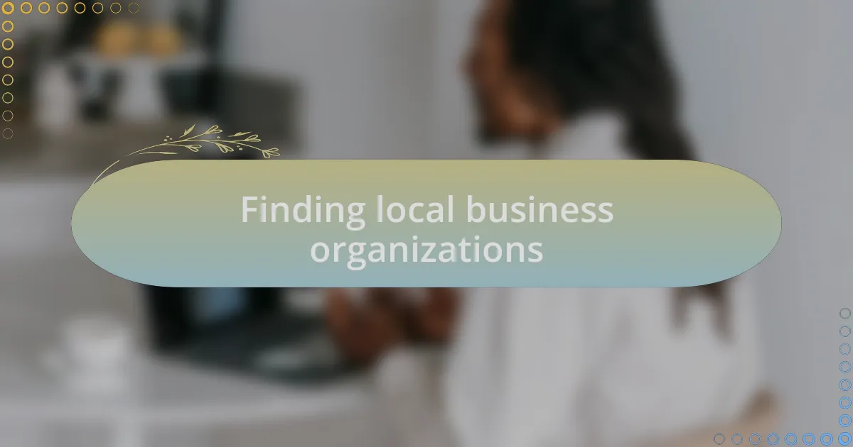 Finding local business organizations
