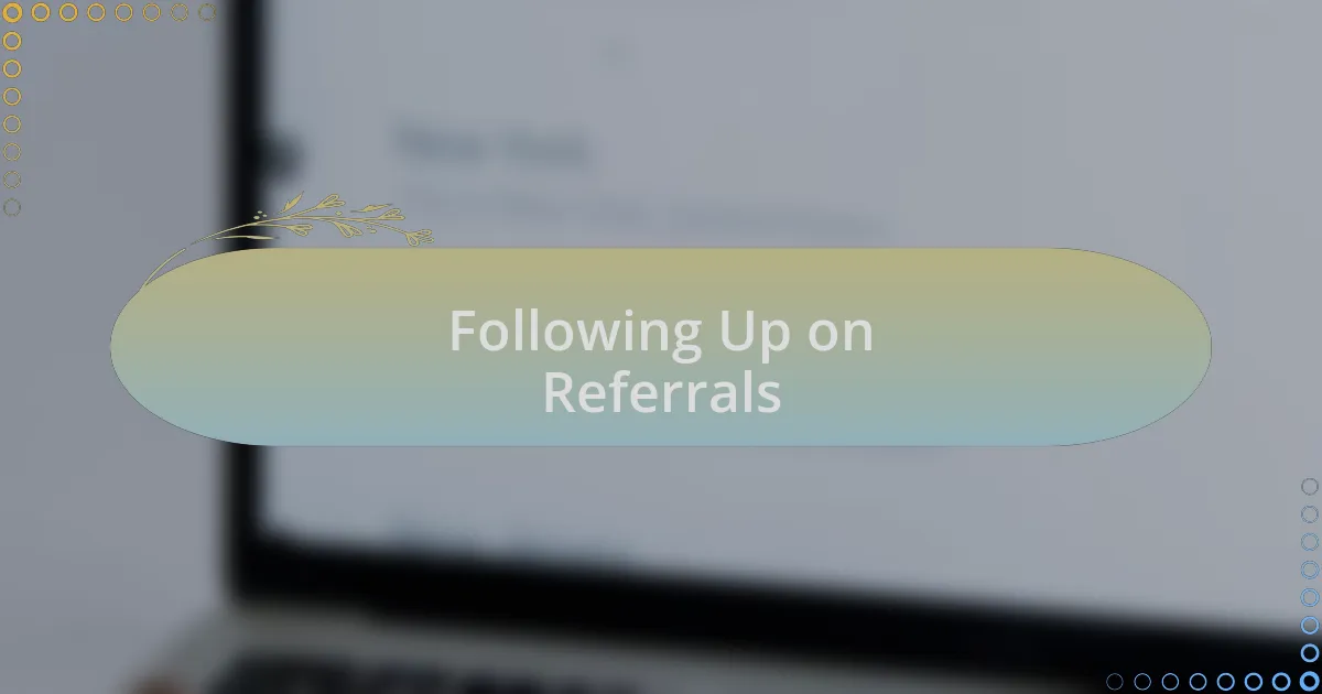 Following Up on Referrals