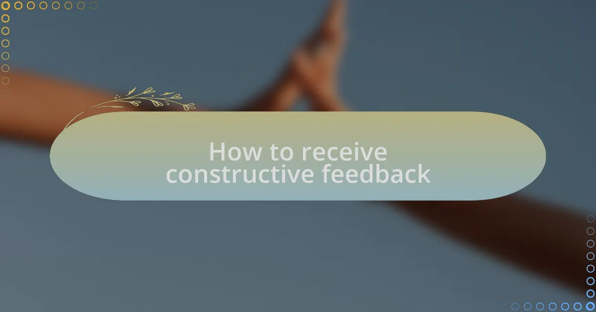 How to receive constructive feedback