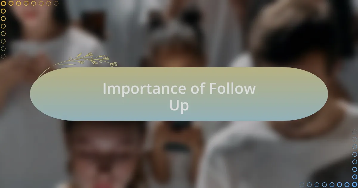 Importance of Follow Up