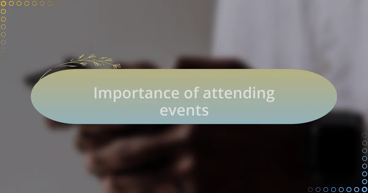 Importance of attending events