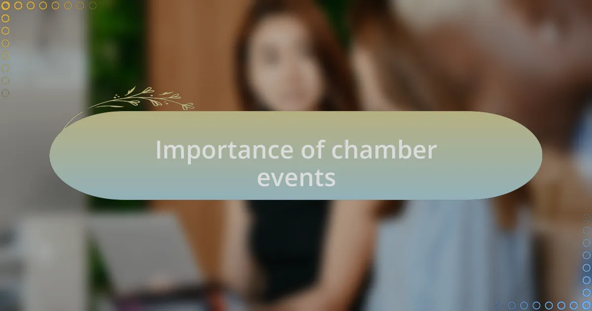 Importance of chamber events