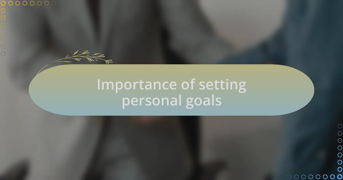 Importance of setting personal goals