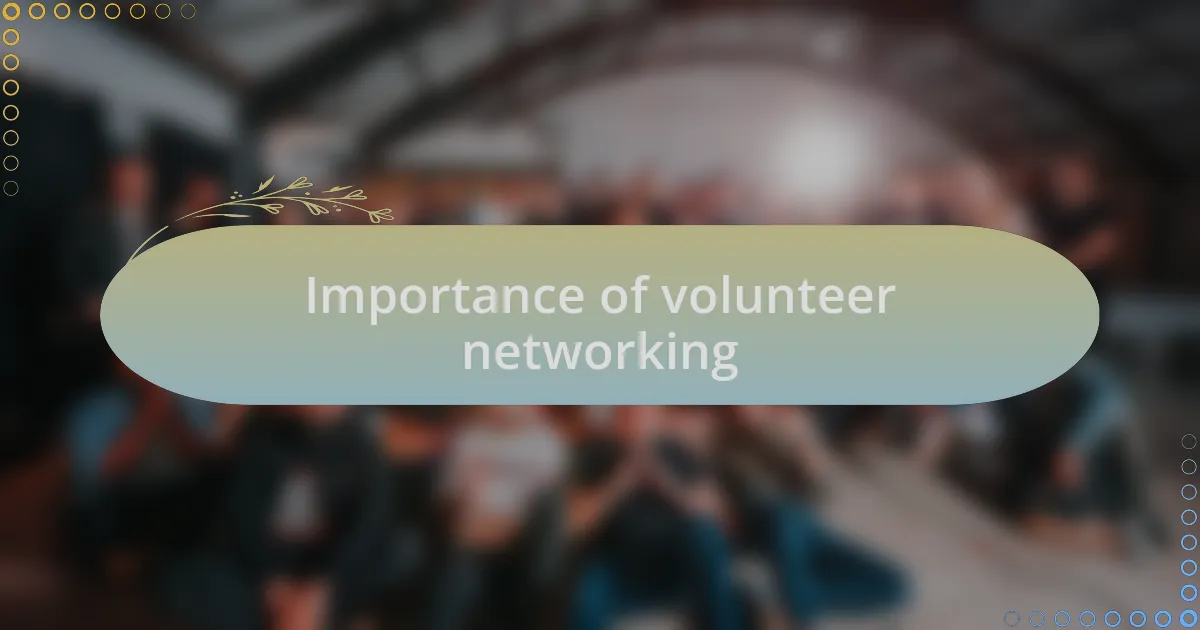 Importance of volunteer networking
