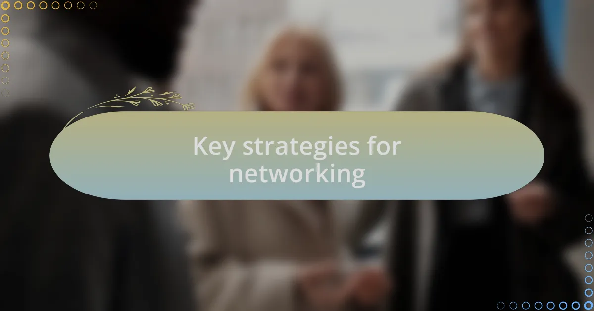 Key strategies for networking