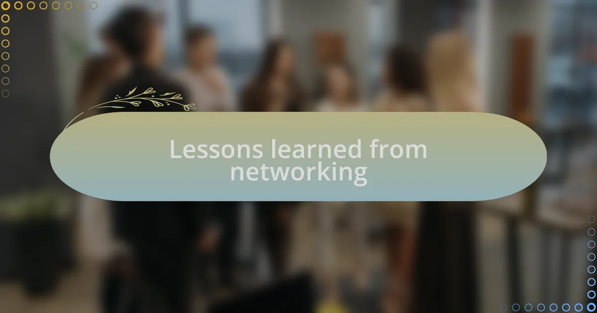 Lessons learned from networking
