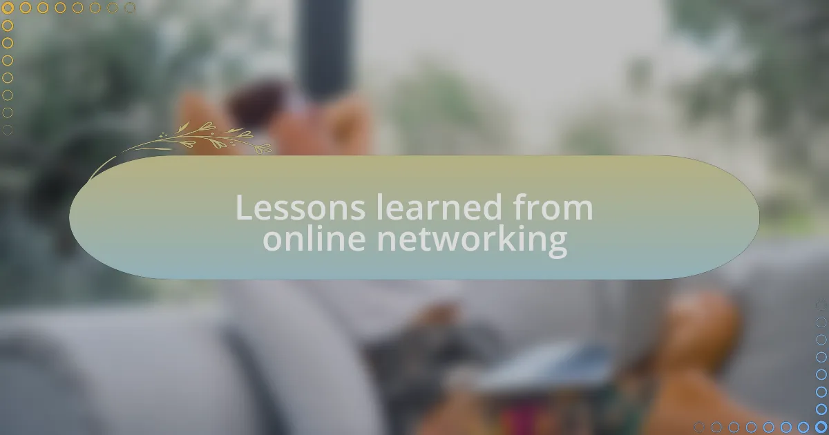 Lessons learned from online networking