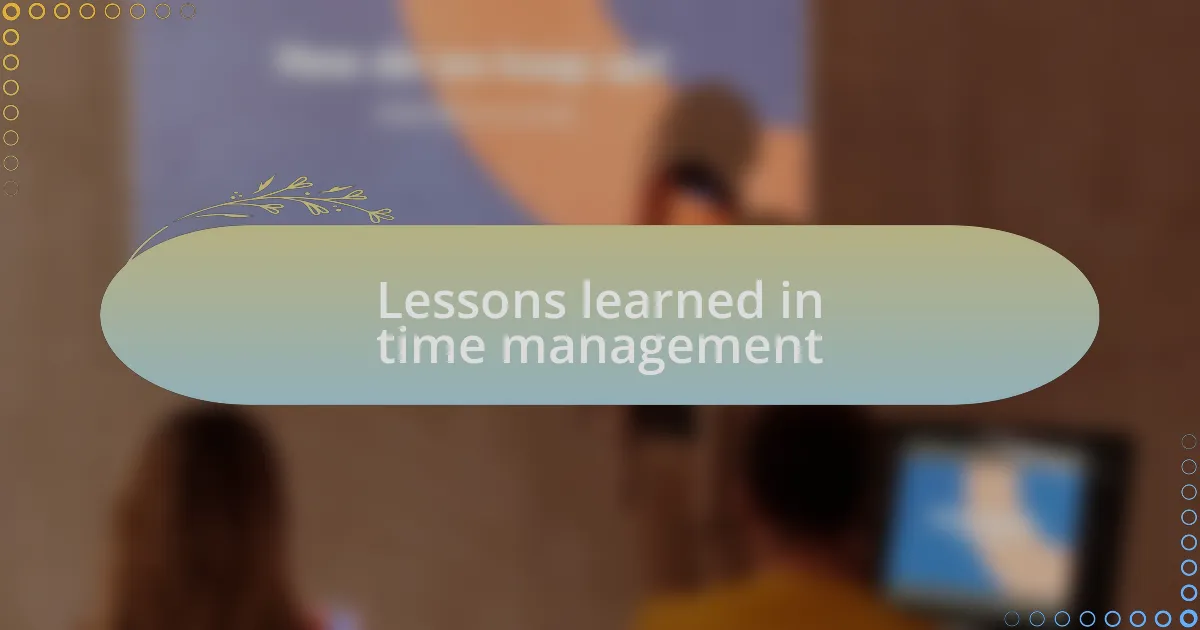 Lessons learned in time management