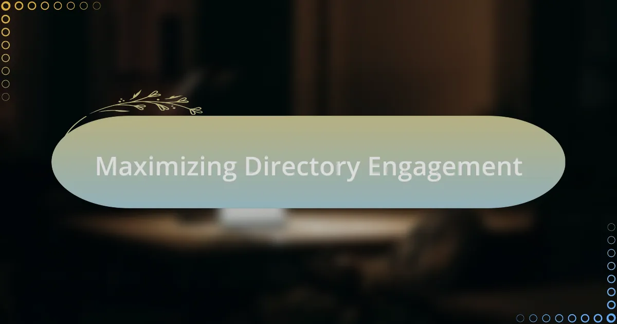 Maximizing Directory Engagement