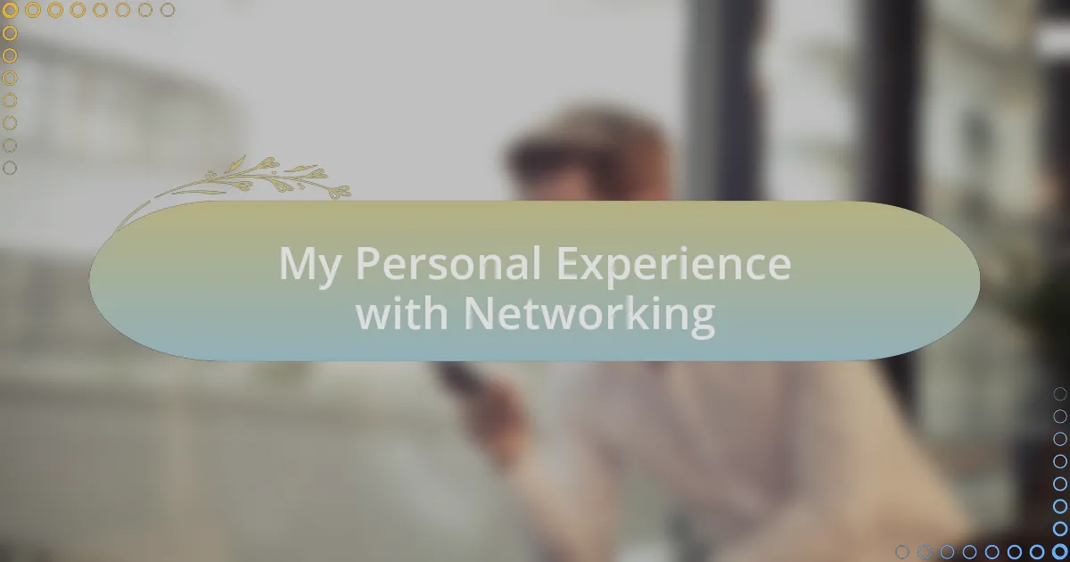 My Personal Experience with Networking
