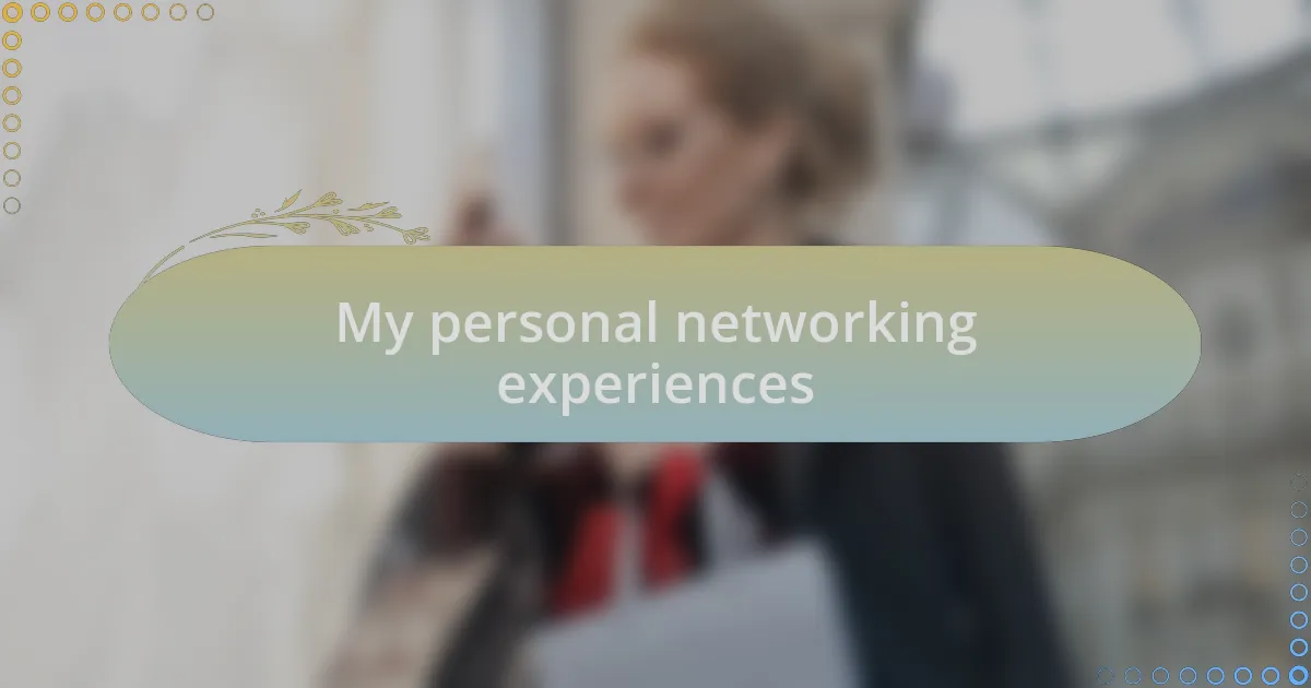 My personal networking experiences
