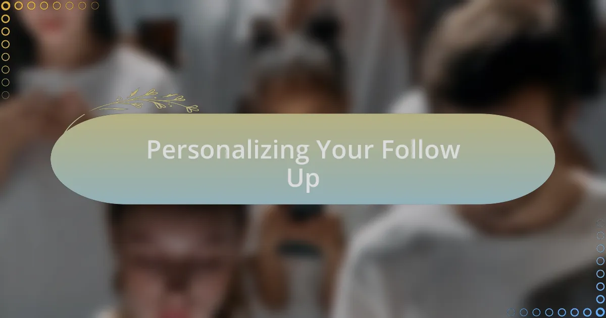 Personalizing Your Follow Up