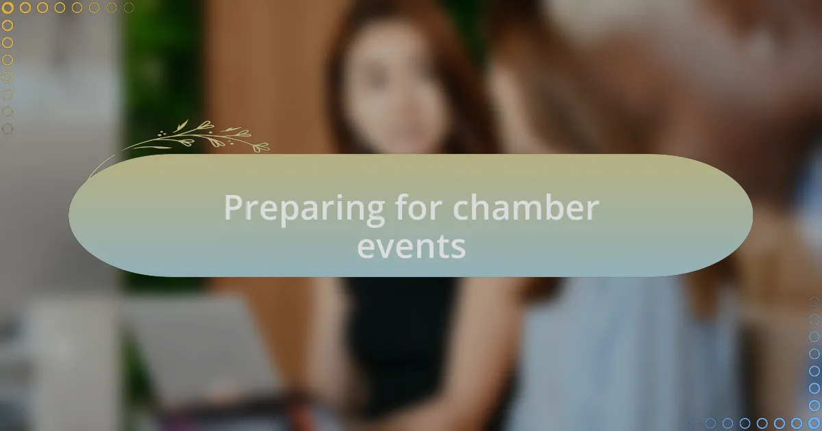 Preparing for chamber events