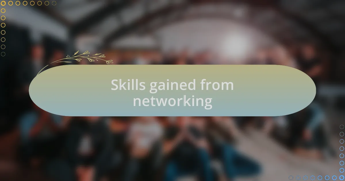 Skills gained from networking