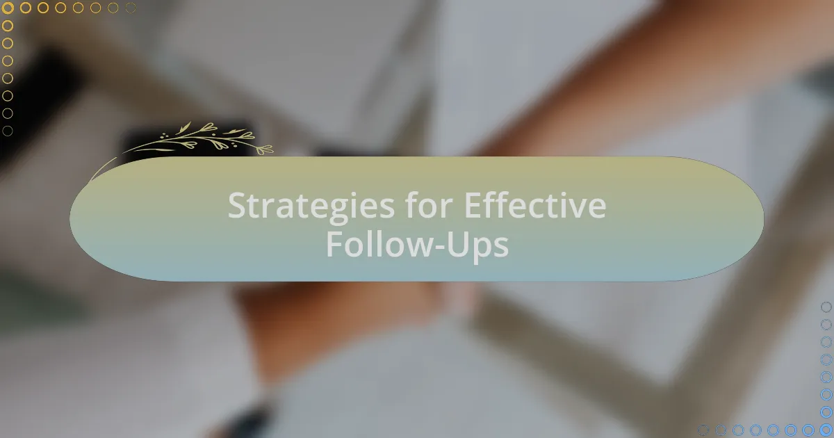 Strategies for Effective Follow-Ups