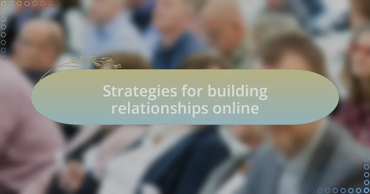 Strategies for building relationships online