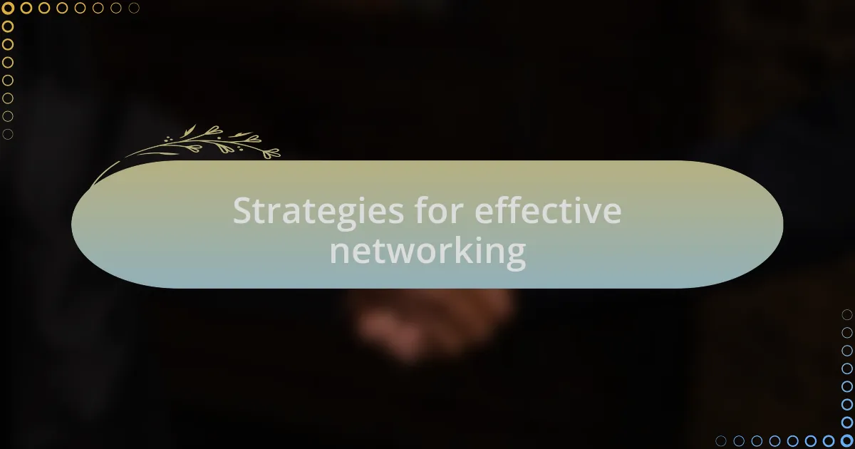 Strategies for effective networking
