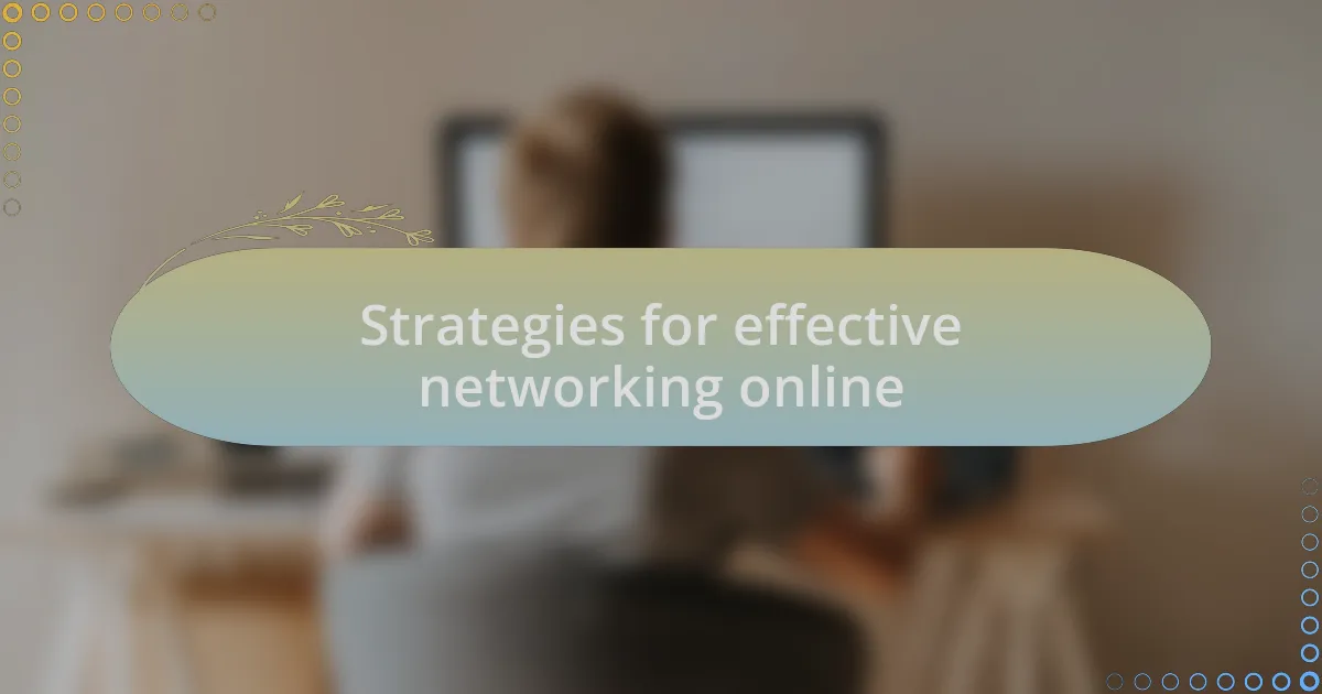 Strategies for effective networking online