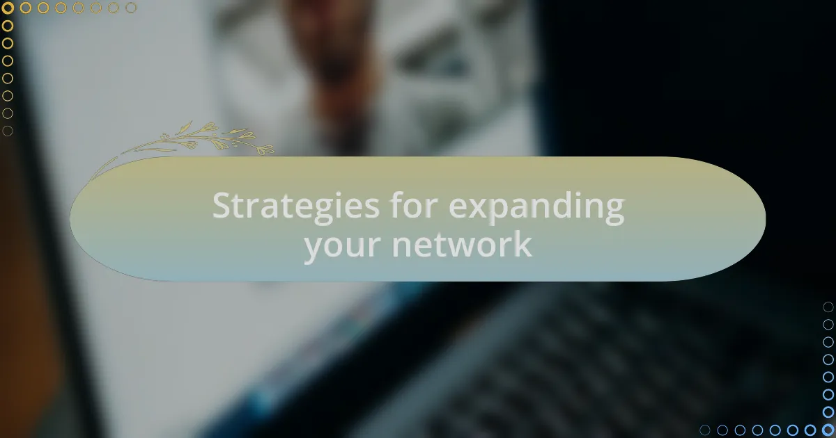 Strategies for expanding your network