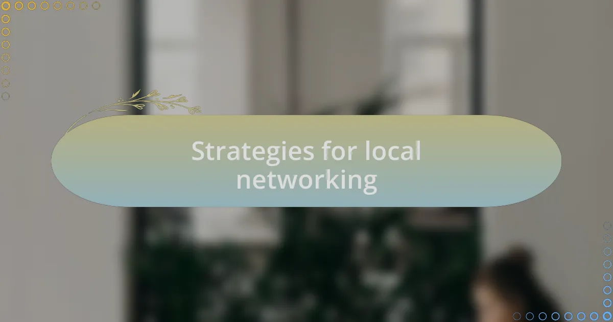 Strategies for local networking