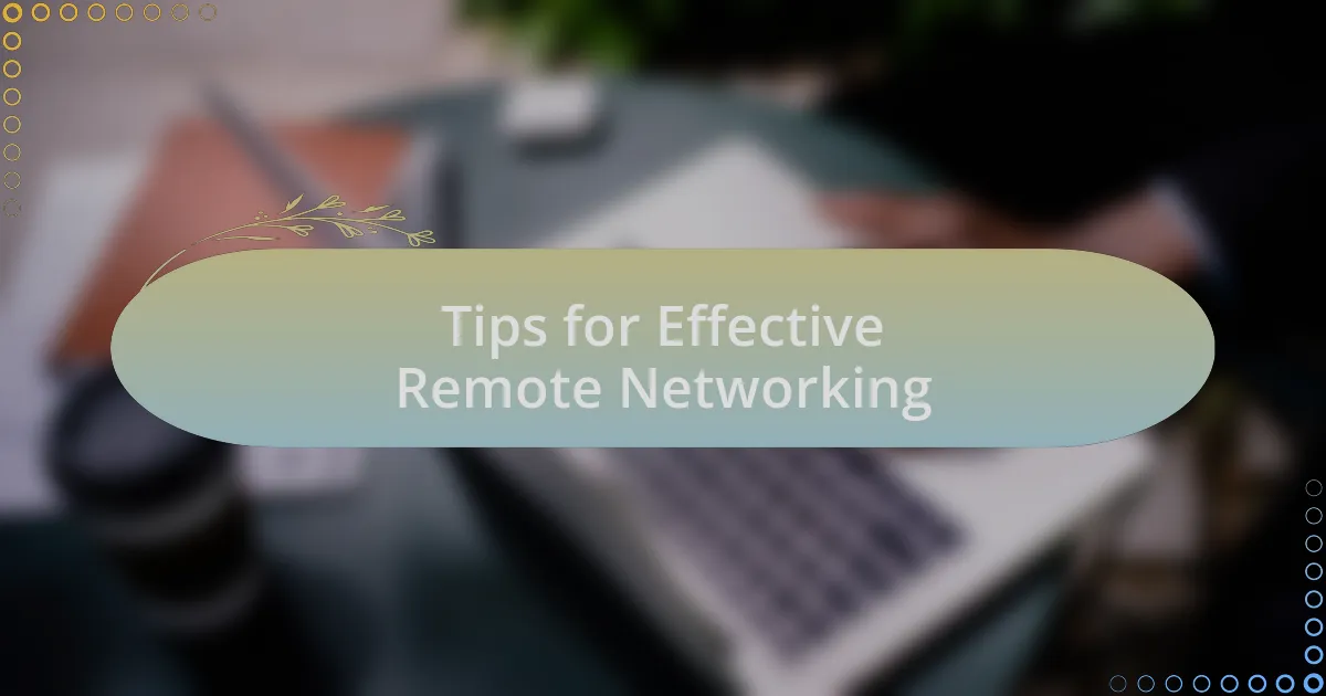 Tips for Effective Remote Networking