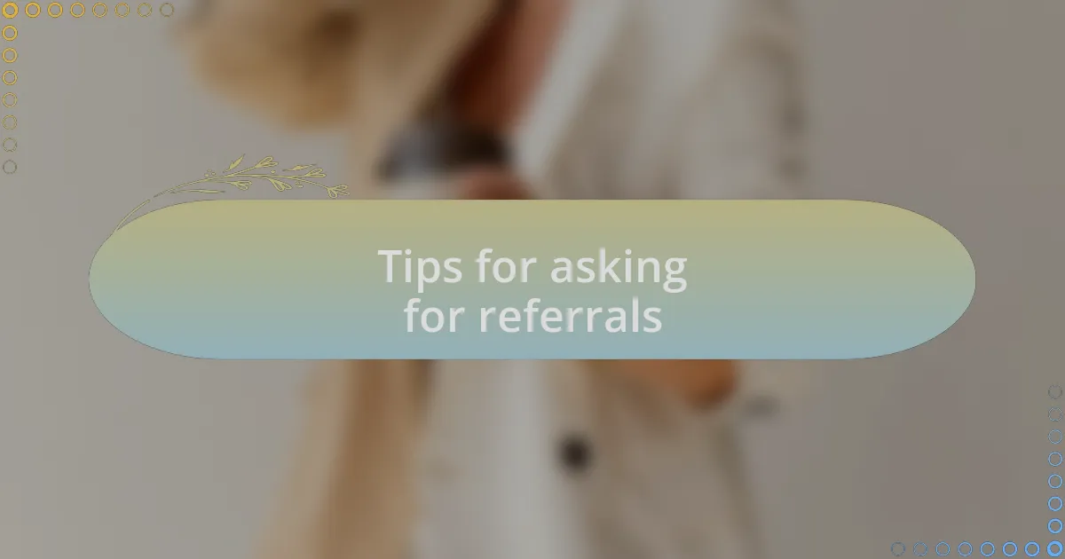 Tips for asking for referrals
