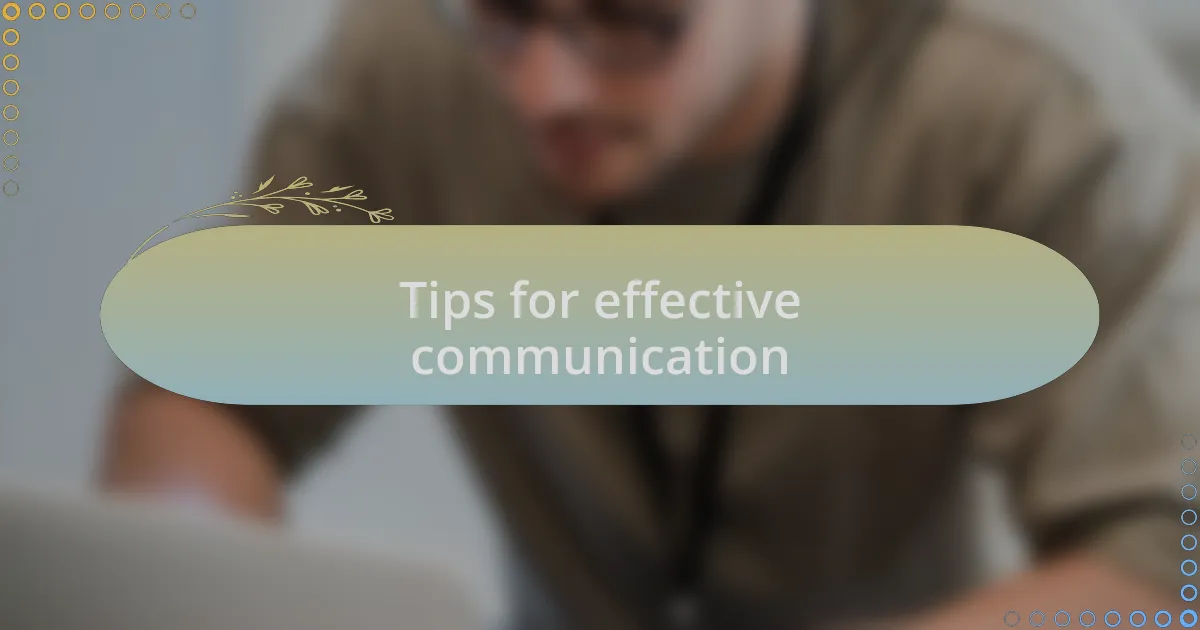 Tips for effective communication