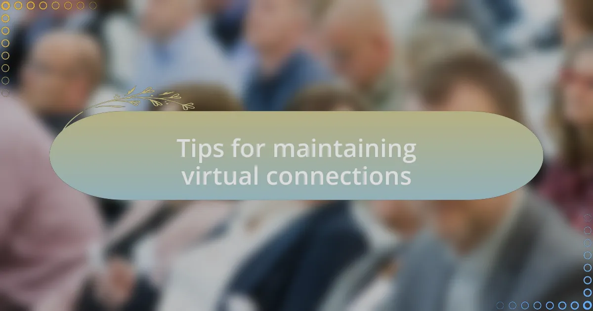 Tips for maintaining virtual connections