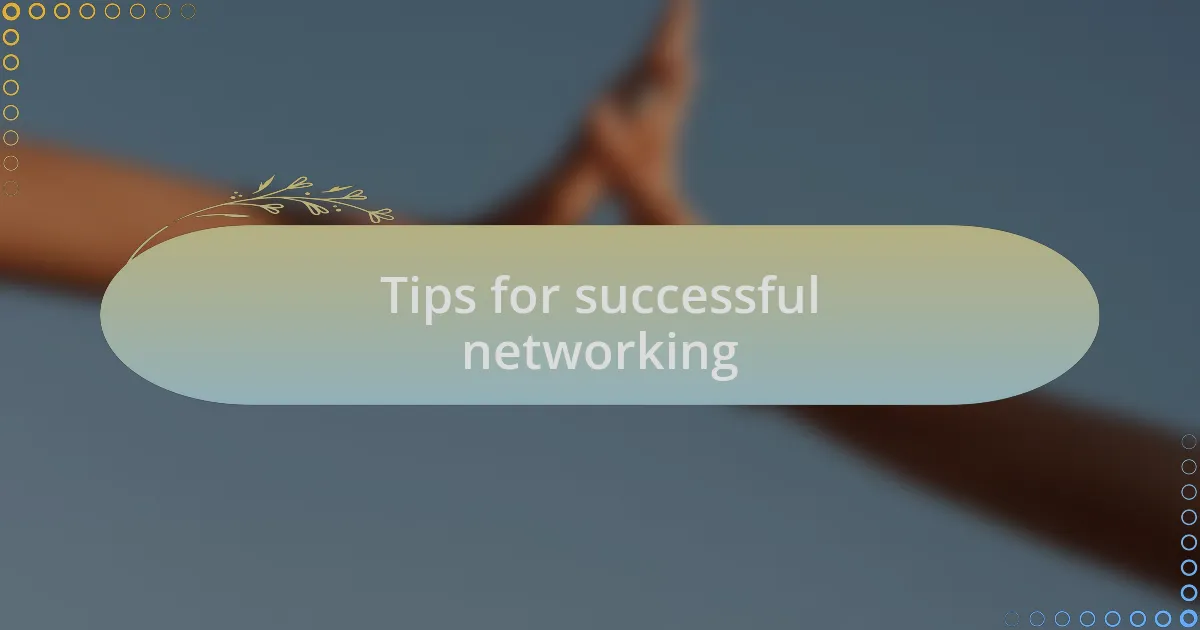 Tips for successful networking