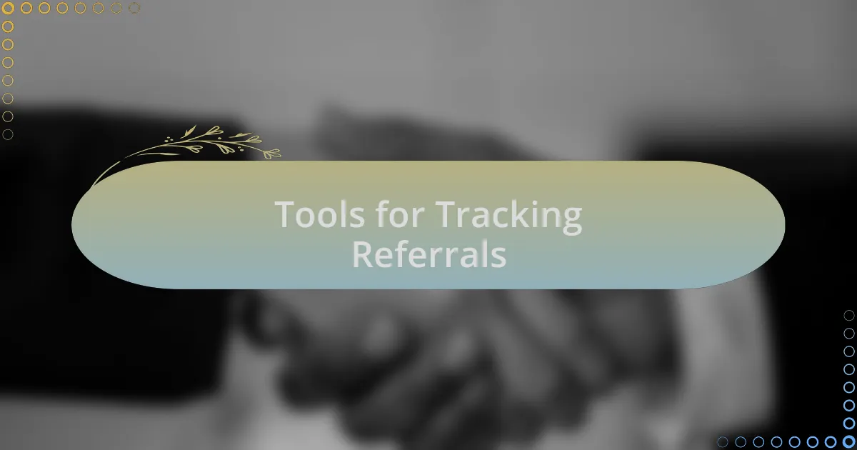 Tools for Tracking Referrals