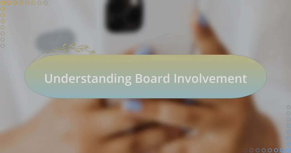 Understanding Board Involvement