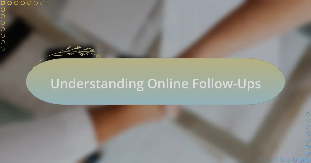 Understanding Online Follow-Ups