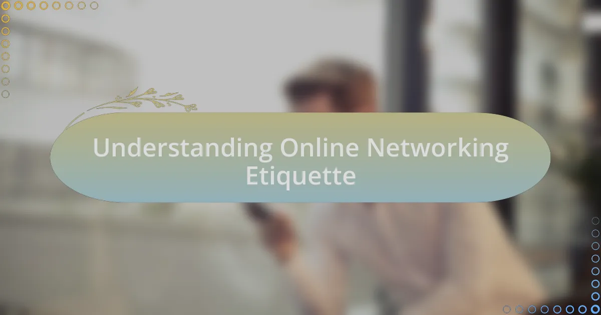 Understanding Online Networking Etiquette