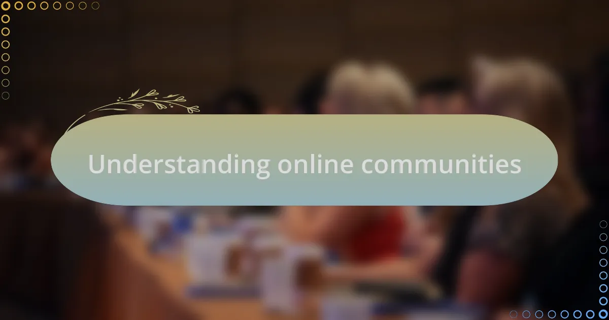 Understanding online communities