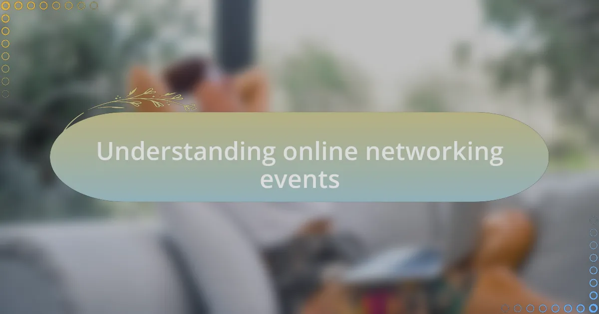 Understanding online networking events
